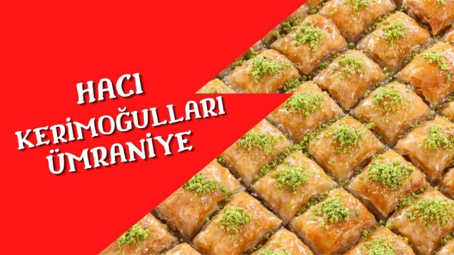 sektör peşinde ümraniye hacı kerimoğulları tatlıları
