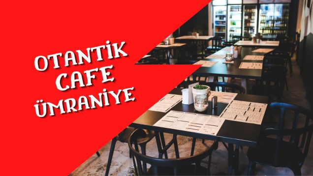 sektör peşinde ümraniye otantik kafe